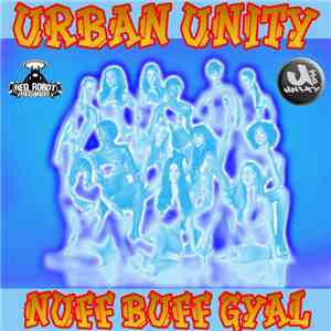 Urban Unity - Nuff Buff Gyal download mp3 flac