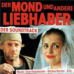 Uwe Hassbecker, Ritchie Barton, Silly - Der Mond Und Andere Liebhaber - Der Soundtrack download free