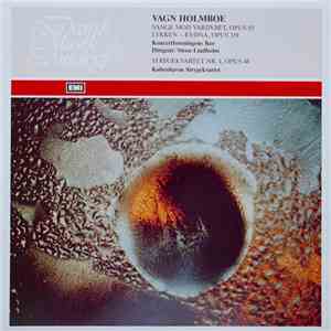 Vagn Holmboe, Koncertforeningens Kor, Steen Lindholm, Københavns Strygekvartet - Sange Mod Vårdybet, Opus 85 / Lykken - Eydna, Opus 119 / Strygekvartet Nr.1, Opus 46 download free