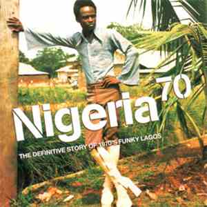 Various - Nigeria 70 (The Definitive Story of 1970's Funky Lagos) download mp3 flac