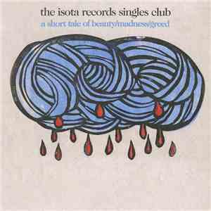 Various - The Isota Singles Club: A Short Tale Of Beauty/Madness/Greed download mp3 flac