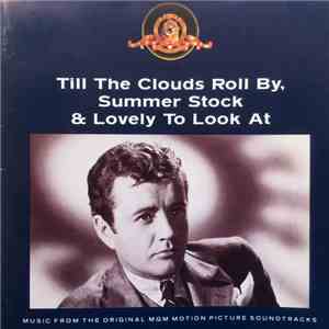 Various - Till The Clouds Roll By, Summer Stock & Lovely To Look At download mp3 flac
