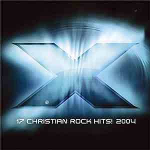Various - X 2004: 17 Christian Rock Hits! download mp3 flac