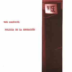 Wet Confetti - Policia De La Educación download mp3 flac