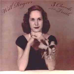 Will Rogers Outfit - 3 Chords And The Truth download mp3 flac