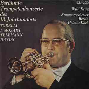 Willi Krug, Kammerorchester Berlin, Helmut Koch - Berühmte Trompetenkonzerte Des 18. Jahrhunderts download mp3 flac