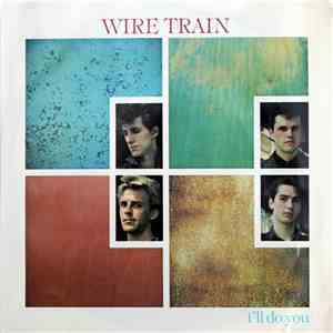 Wire Train - I'll Do You / It's Only Dark download mp3 flac