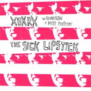 XBXRX / The Sick Lipstick - XBXRX / The Sick Lipstick download mp3 flac