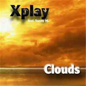 Xplay Feat. Sunny M. - Clouds download mp3 flac