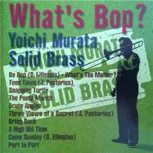 Yoichi Murata Solid Brass - What's Bop? download free
