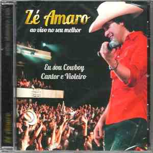 Zé Amaro - Ao Vivo No Seu Melhor: Eu Sou Cowboy Cantor E Violeiro download mp3 flac