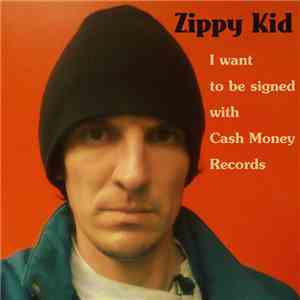 Zippy Kid - I Want To Be Signed With Cash Money Records download free