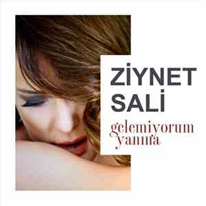 Ziynet Sali - Gelemiyorum Yanına download free