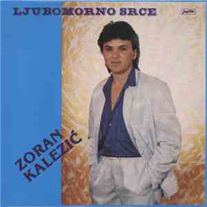 Zoran Kalezić - Ljubomorno Srce download free
